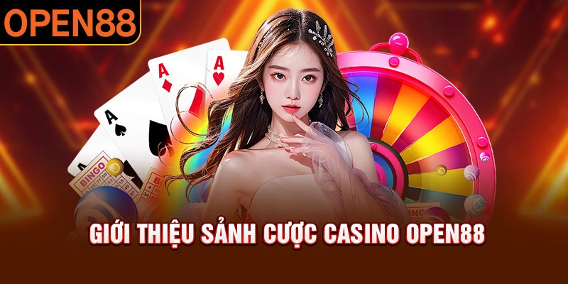 Khám phá sảnh live casino open88 với các thông tin thú vị