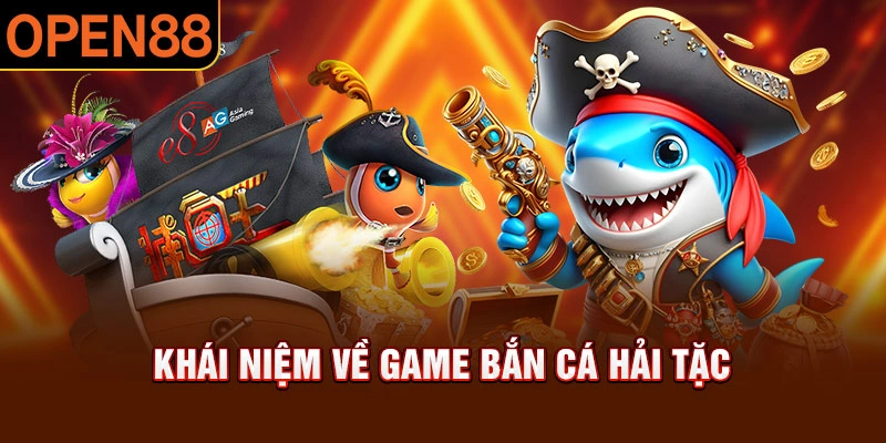 Vài nét về trò chơi Bắn cá Hải Tặc