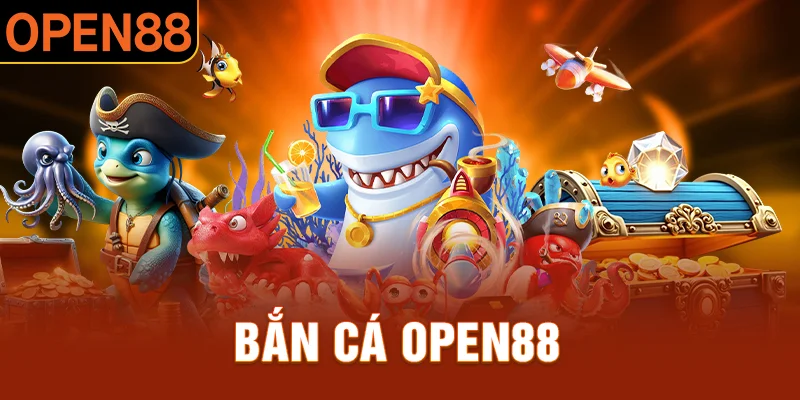 Chơi bắn cá thắng lớn tại Open88